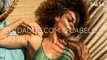 Cuidados com o cabelo no verão!